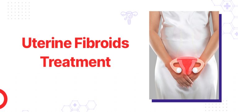 Uterine Fibroids Treatment In Indore All You Need To Know